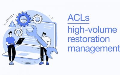 ACLs: high-volume restoration management